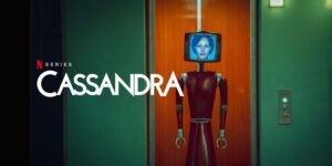 assandra (2025) – Netflix की नई Sci-Fi Thriller, AI के खतरों की कहानी! Netflix Sci-Fi Thriller Cassandra – Retro-Futuristic AI Story with Dark Twists